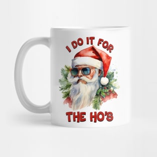 I Do It For The Ho's Mug